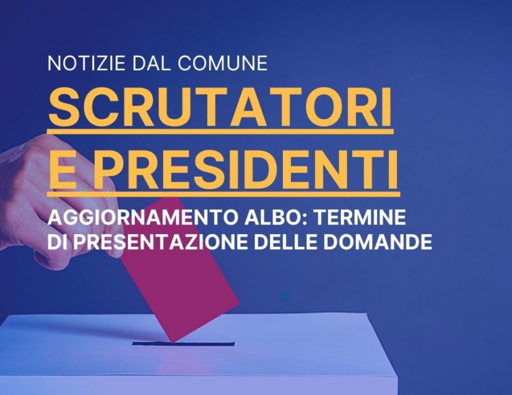 Iscrizione all’Albo delle persone idonee all’ufficio di PRESIDENTE o SCRUTATORE di seggio elettorale