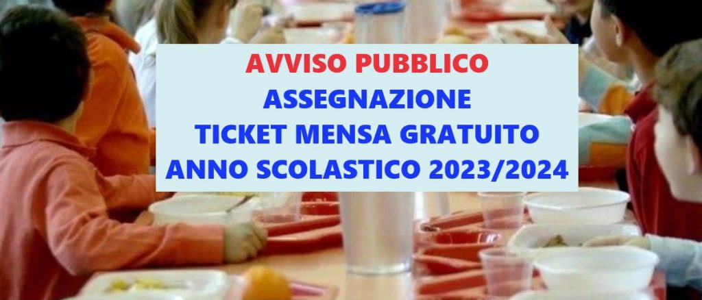 Assegnazione ticket mensa gratuita ANNO 2023/2024 – GRADUATORIE