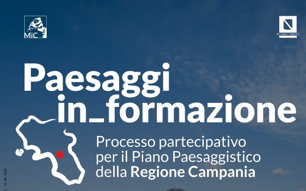 Paesaggi in_formazione. Processo partecipativo per il Piano Paesaggistico della Regione Campania– ottavo incontro di co-progettazio